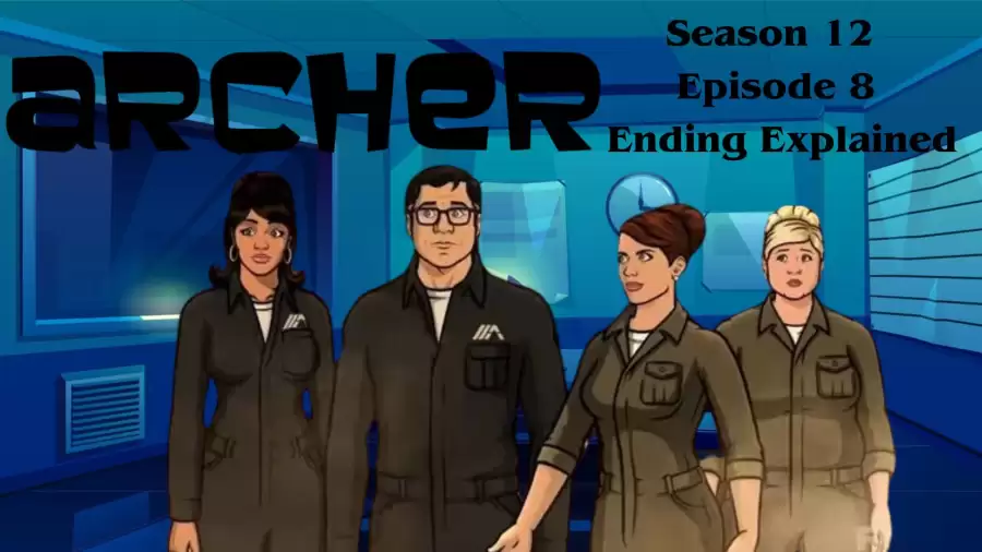 Archer Season 14 Episode 8 Ending Explained, Release Date, Cast, Plot, Review, Summary, Where to Watch and More