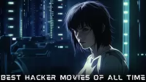 Best Hacker Movies of All Time - Top 10 Cautionary Tales