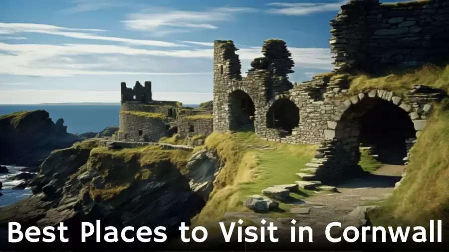 Best Places to Visit in Cornwall - Top 10 Dream Destinations