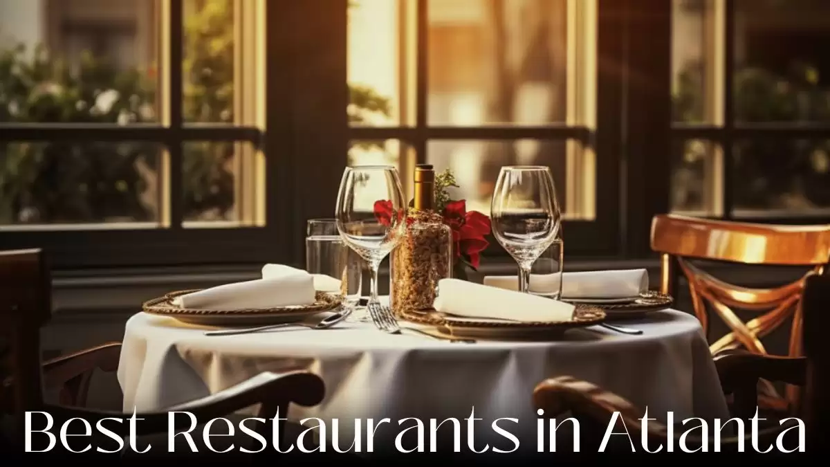 Top 10 Best Restaurants in Atlanta - Savoring the Culinary Delights of the South