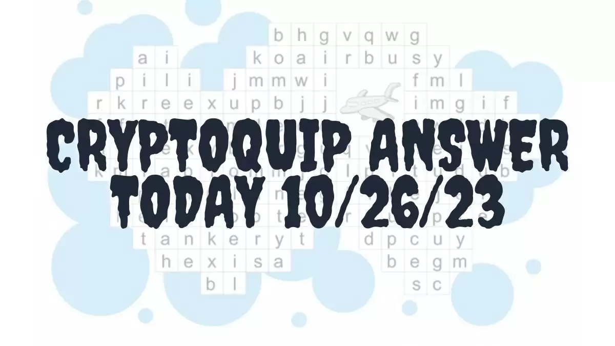 Cryptoquip Answer Today 10/26/23