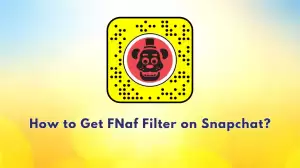 FNAF Snapchat Filter, How to Get FNAF Filter on Snapchat?