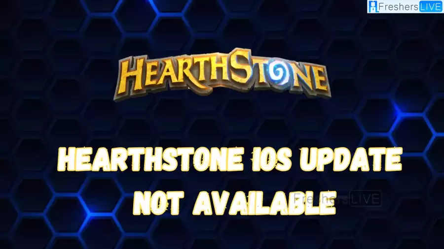 Hearthstone Ios Update Not Available: How To Fix Hearthstone Ios Update Not Available?