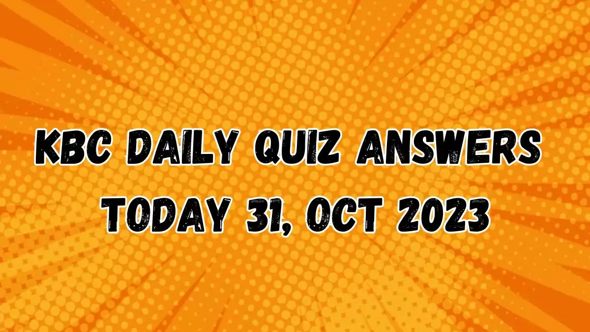 KBC Daily Quiz Answers Today 31 Oct 2023, Croma Quiz KBC 2023 Registration