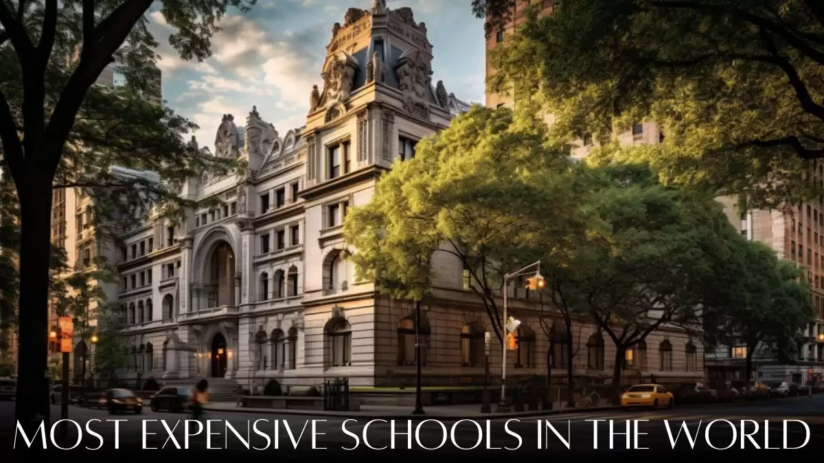 Most Expensive Schools in the World - Top 10 Luxury Education