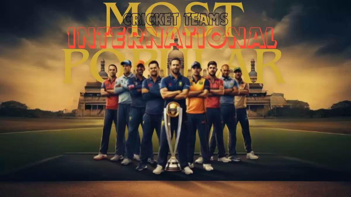 Most Popular International Cricket Teams - Top 10 Fan Favorite Teams