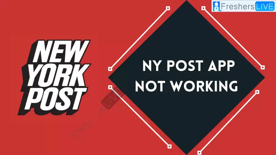 NY Post App Not Working How to Fix NY Post App Not Working Issue?