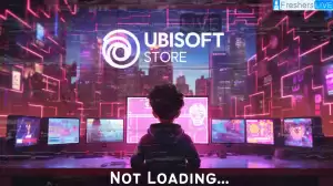 Ubisoft Store Not Loading, How to Fix Ubisoft Store Not Loading?