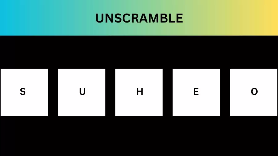 Unscramble SUHEO Jumble Word Today