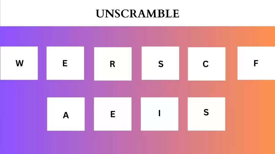 Unscramble WERSCFAEISL Jumble Word Today