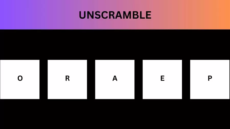 Unscramble ORAEP Jumble Word Today