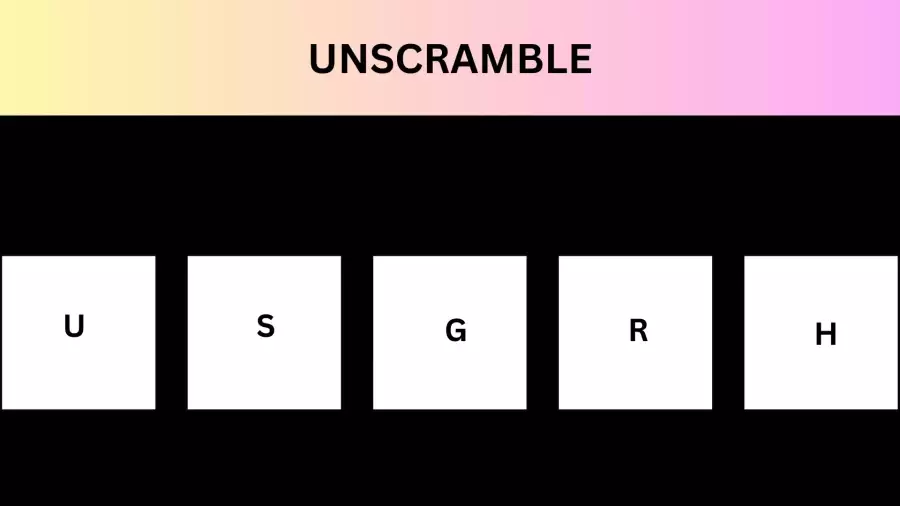 Unscramble USGRH Jumble Word Today