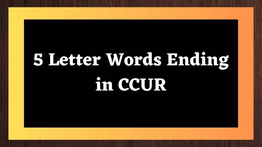 5 Letter Words Ending in CCUR All Words List