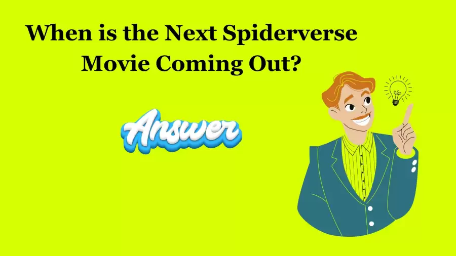 When is the Next Spiderverse Movie Coming Out? Answer Revealed