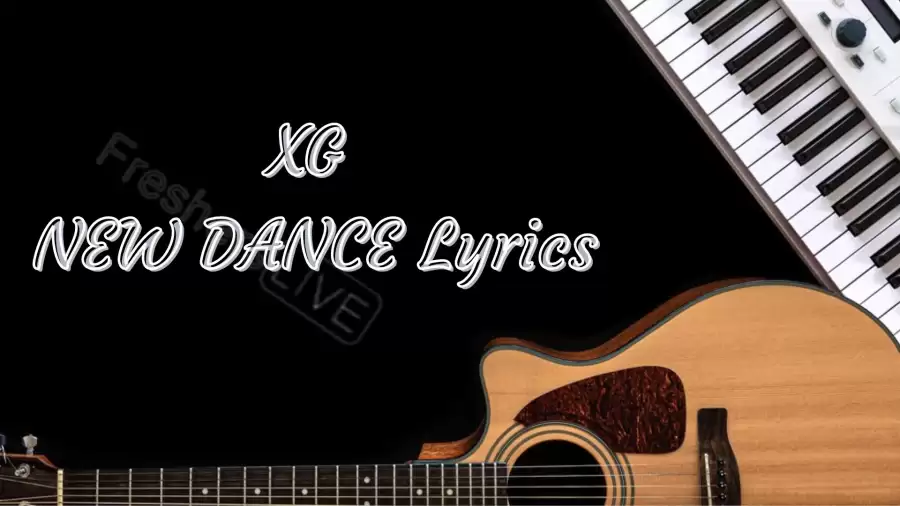 XG NEW DANCE Lyrics know the real meaning of XG's NEW DANCE Song Lyrics