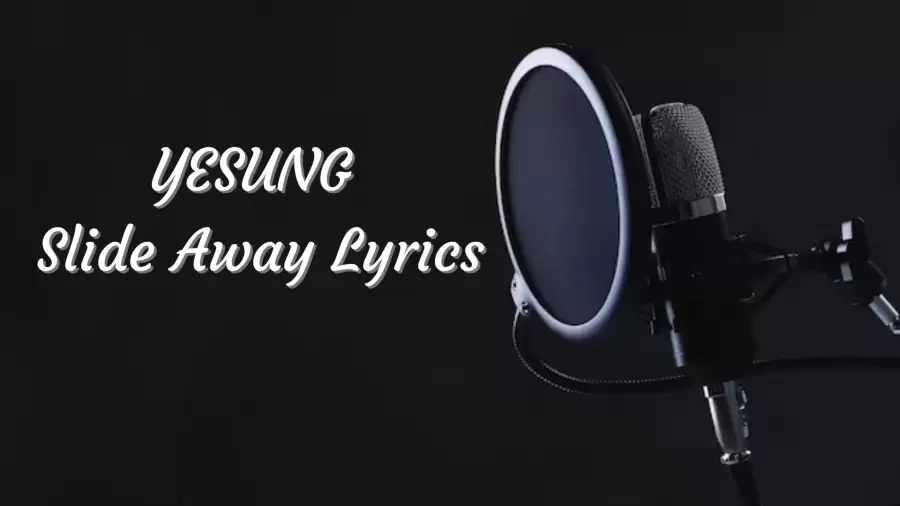 YESUNG Slide Away Lyrics know the real meaning of YESUNG's Slide Away Song Lyrics