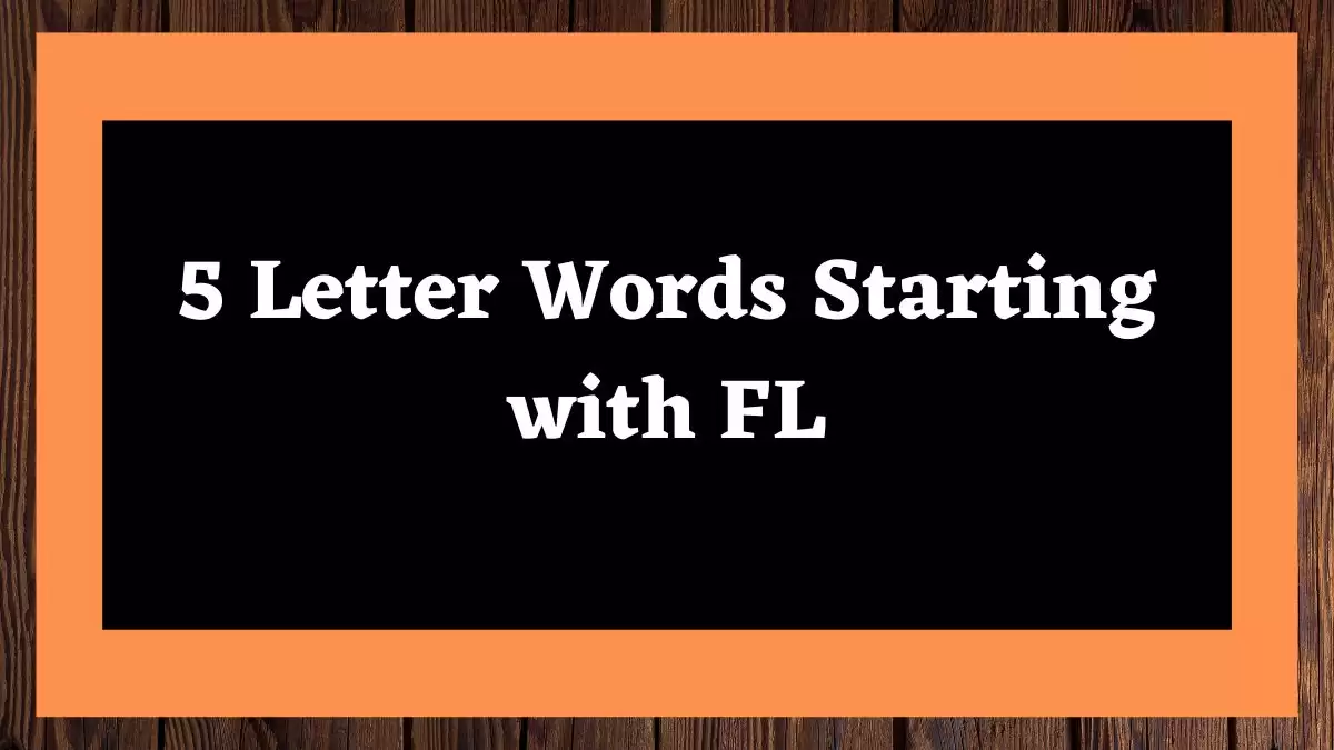 5 Letter Words Starting with FL All Words List