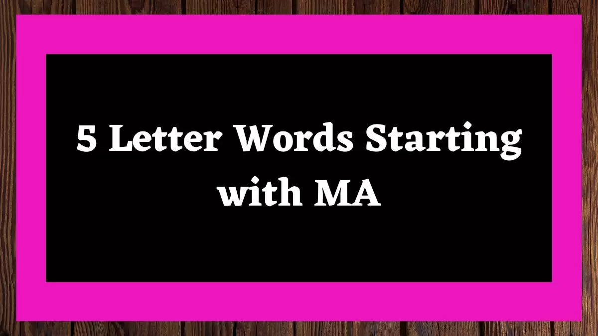 5 Letter Words Starting with MA All Words List