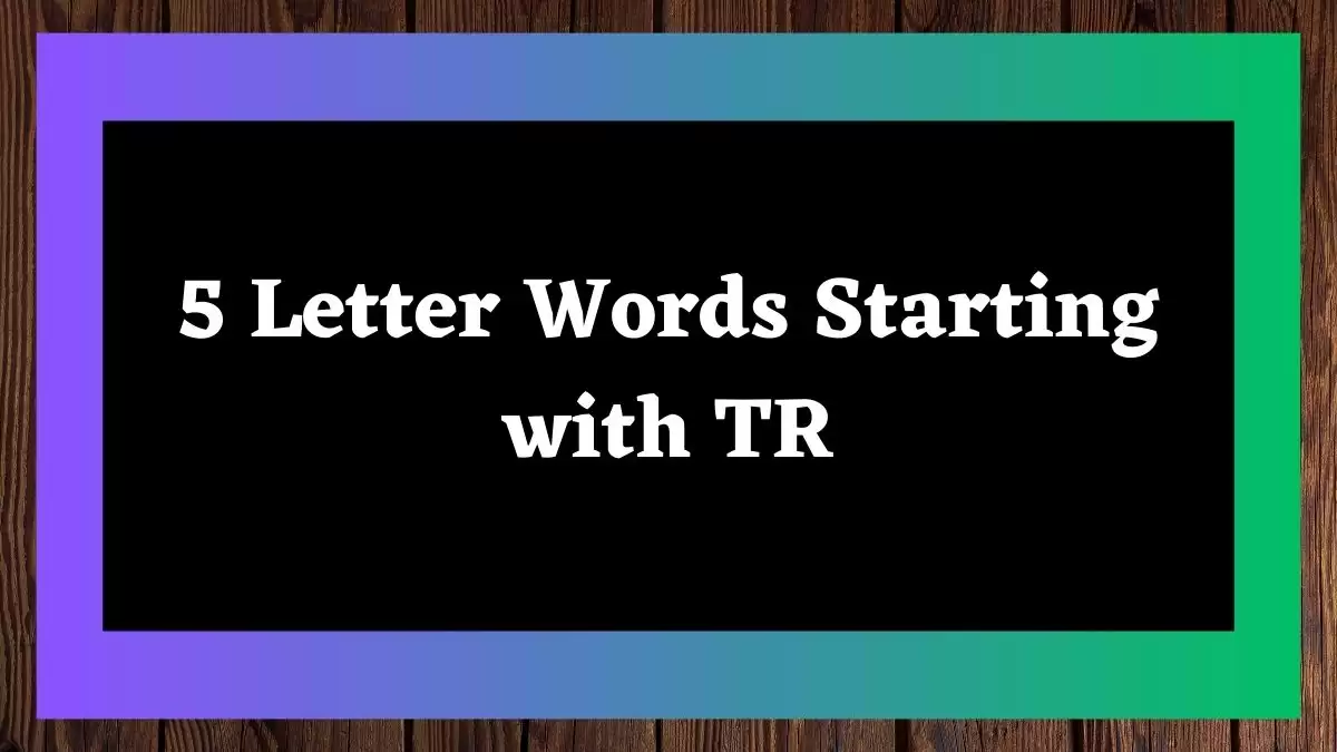 5 Letter Words Starting with TR All Words List