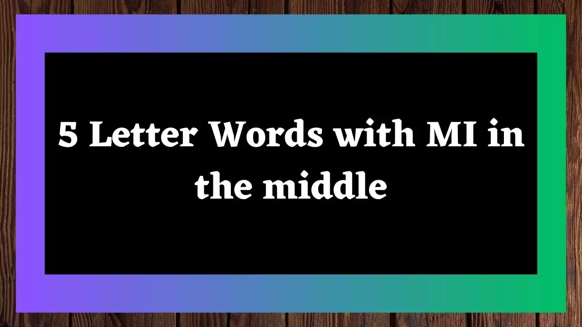 5 Letter Words with MI in the middle All Words List