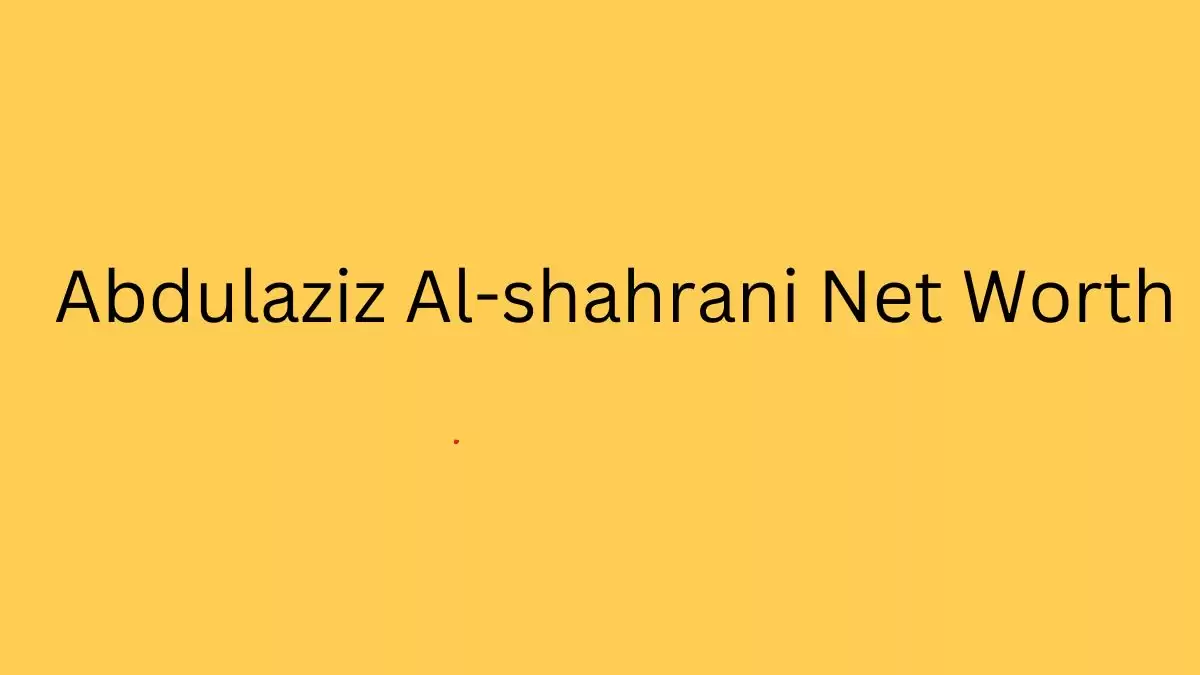 Abdulaziz Al-Shahrani Net Worth in 2023 How Rich is He Now?