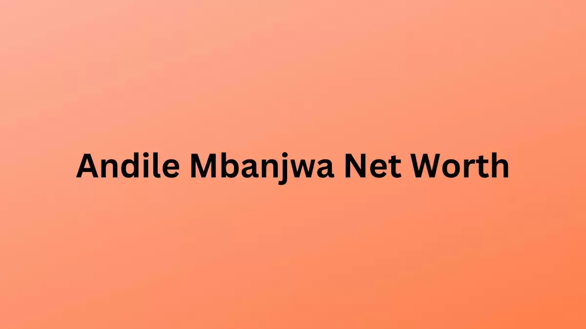 Andile Mbanjwa Net Worth in 2023 How Rich is He Now?