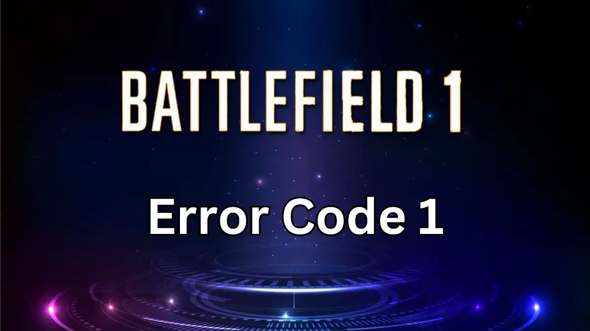 Battlefield 1 Error Code 1 How to Fix Battlefield 1 Error Code 1?