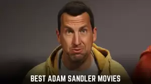 Best Adam Sandler Movies - Top 10 Hilarious Films