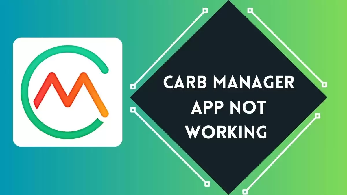 Carb Manager App Not Working How to Fix Carb Manager App Not Working Issue?