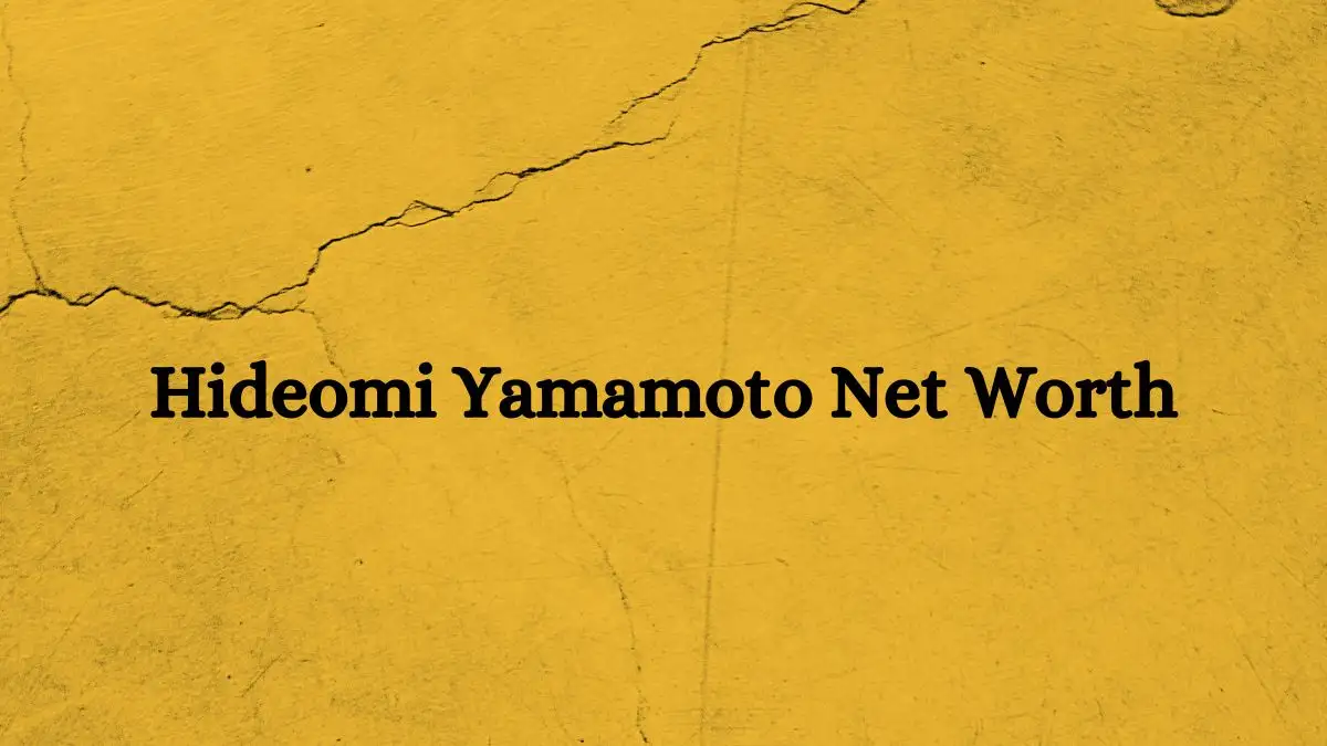 Hideomi Yamamoto Net Worth in 2023 How Rich is He Now?