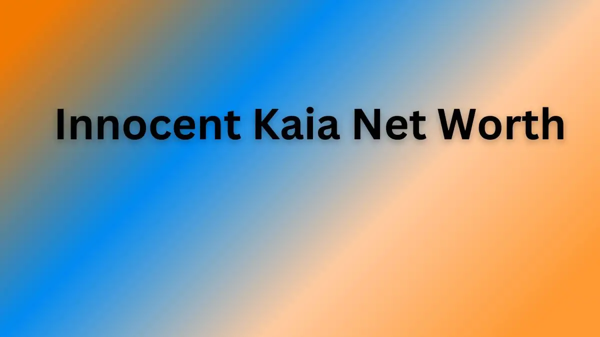 Innocent Kaia Net Worth in 2023 How Rich is He Now?