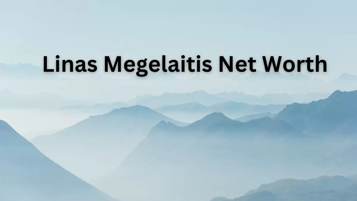 Linas Megelaitis Net Worth in 2023 How Rich is He Now?