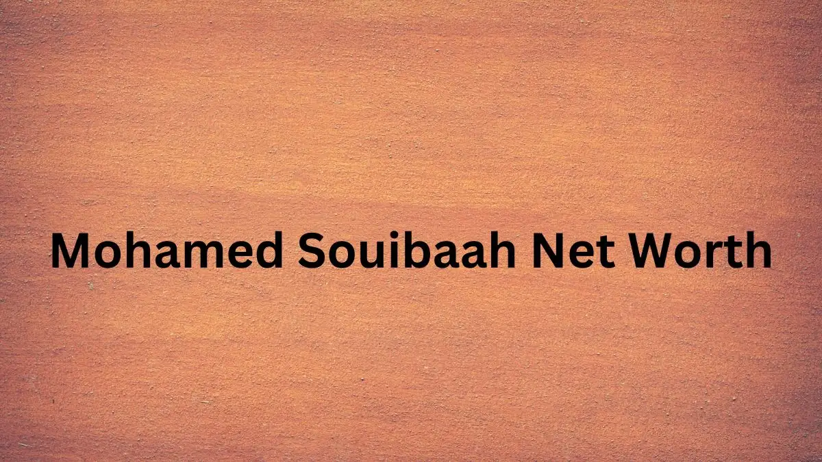 Mohamed Souibaah Net Worth in 2023 How Rich is He Now?