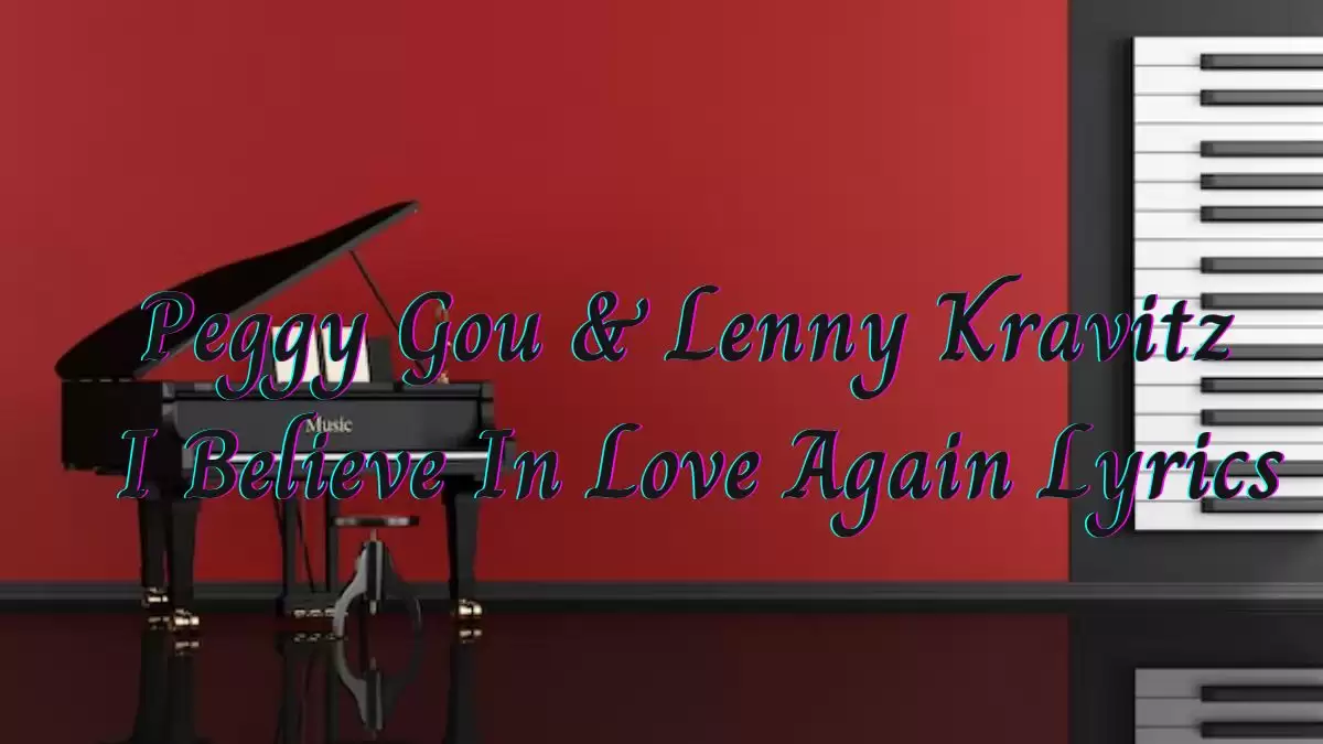 Peggy Gou & Lenny Kravitz I Believe In Love Again Lyrics know the real meaning of Peggy Gou & Lenny Kravitz's I Believe In Love Again Song Lyrics