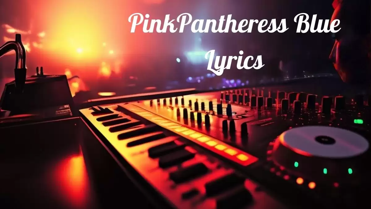 PinkPantheress Blue Lyrics know the real meaning of PinkPantheress's Blue Song Lyrics