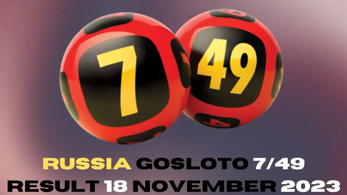 Russia Gosloto 7/49 Result 18 November 2023: Check 7 out of 49 Winning Numbers