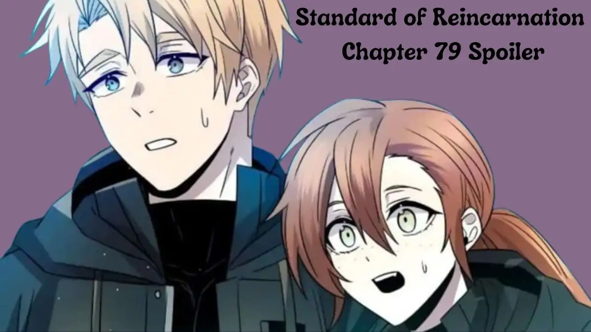 Standard of Reincarnation Chapter 79 Spoiler, Release Date, Raw Scans, and More