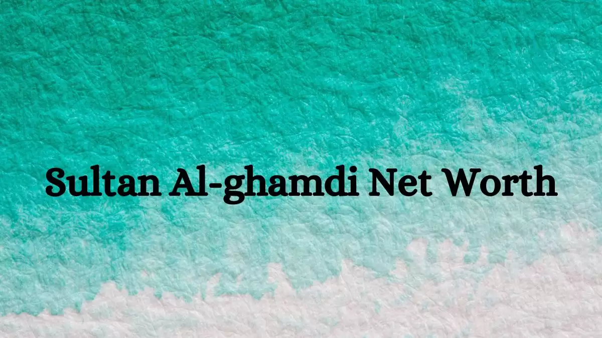 Sultan Al-ghamdi Net Worth in 2023 How Rich is He Now?