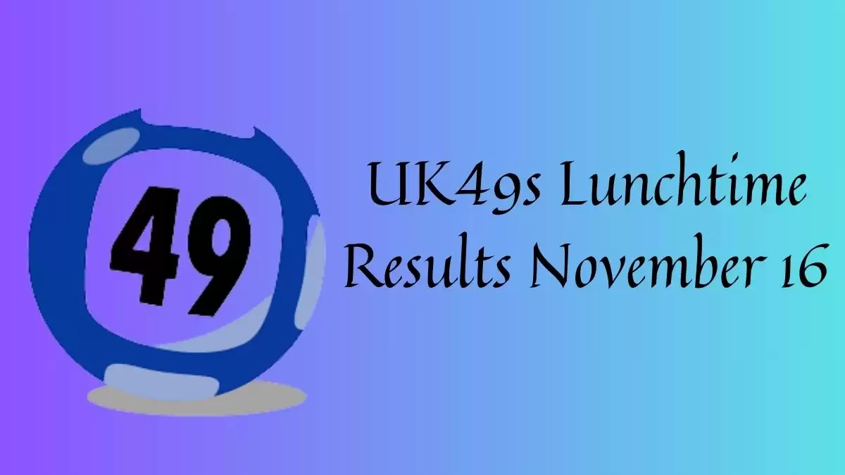 UK49s Lunchtime Results for Today November 16 2023