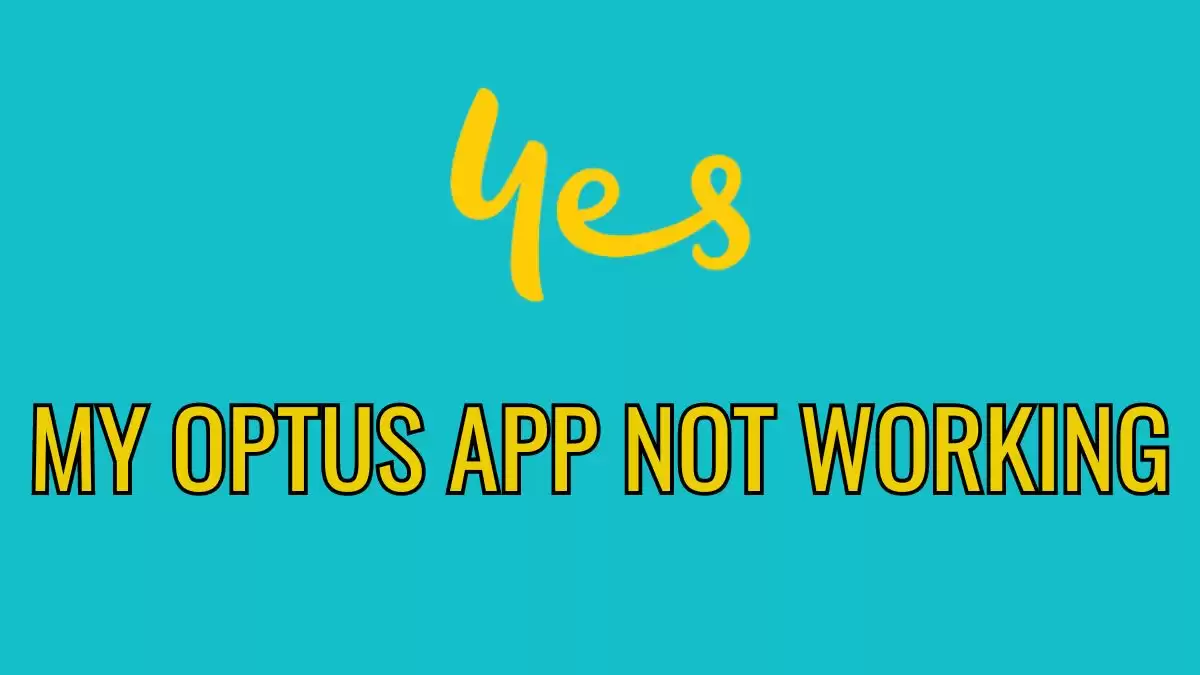 Why is My Optus Not Working? How to Fix My Optus Not Working?