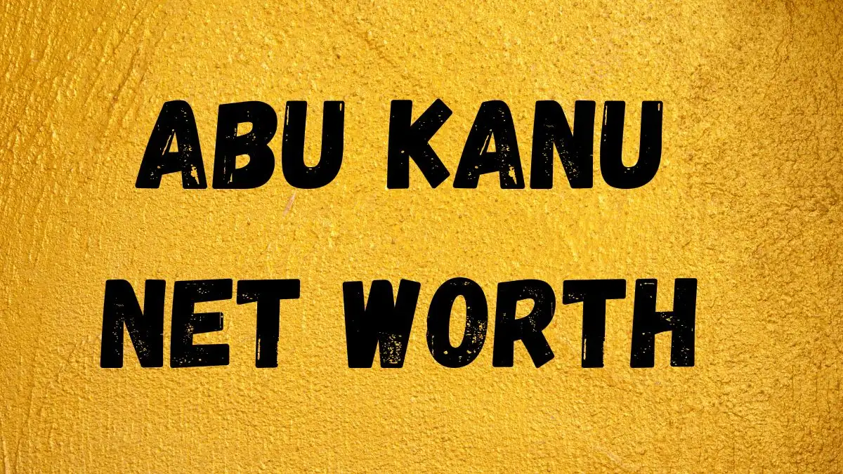 Abu Kanu Net Worth in 2023 How Rich is He Now?