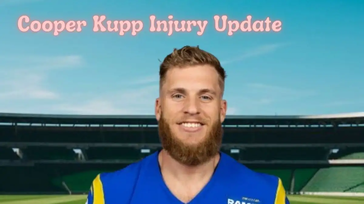 Cooper Kupp Injury Update, What Happened To Cooper Kupp?