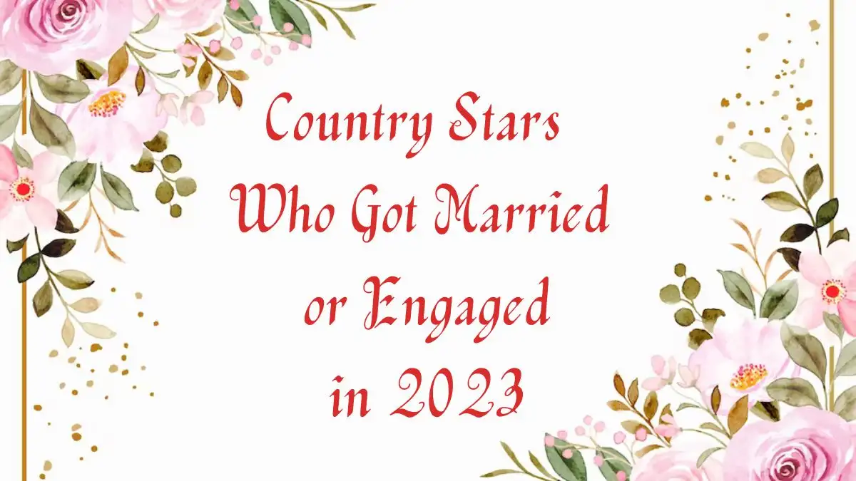  Country Stars Who Got Married in 2023