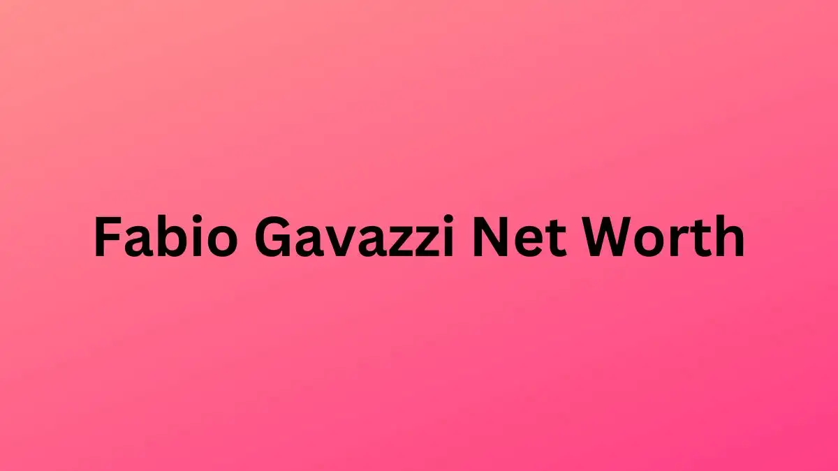 Fabio Gavazzi Net Worth in 2023 How Rich is He Now?