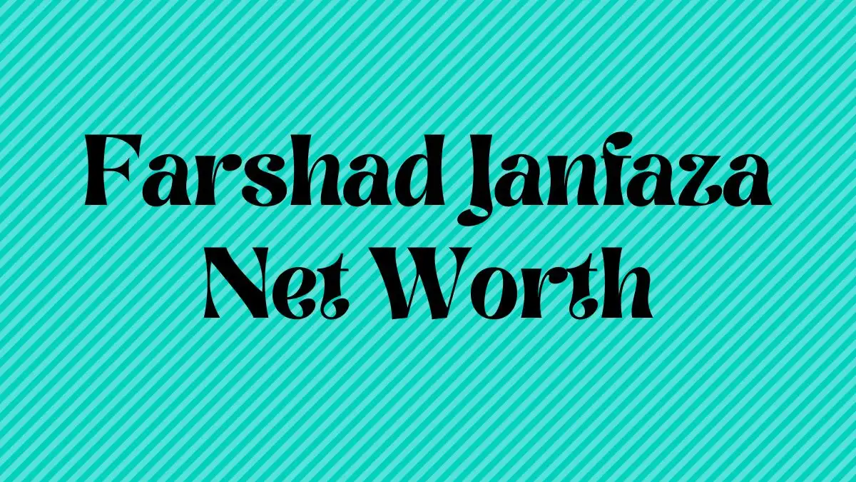 Farshad Janfaza Net Worth in 2023 How Rich is He Now?