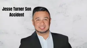 Jesse Turner Son Accident, What Happened to Jesse Turner's Son? How is Jesse Turner's Son Doing?