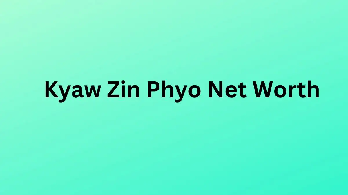 Kyaw Zin Phyo Net Worth in 2023 How Rich is He Now?