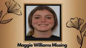 Maggie Williams Missing, What Happened to Maggie Williams?