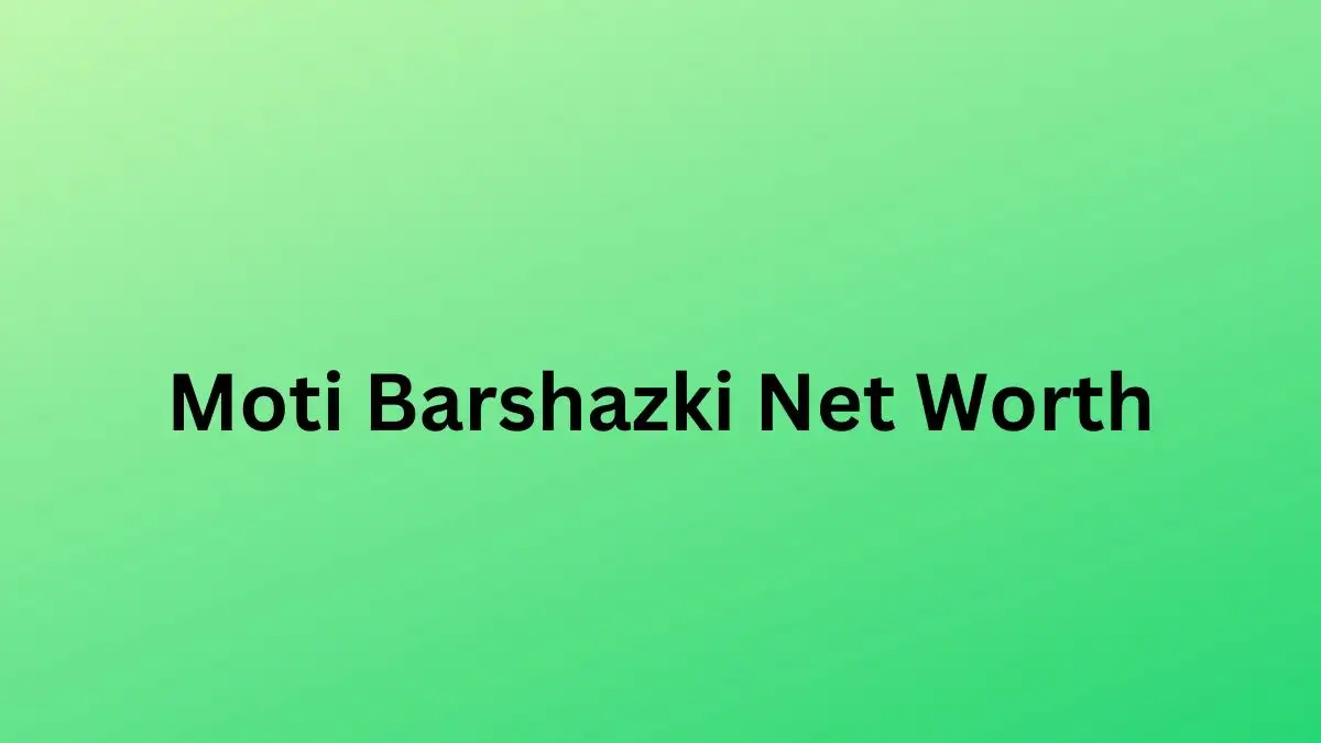 Moti Barshazki Net Worth in 2023 How Rich is He Now?