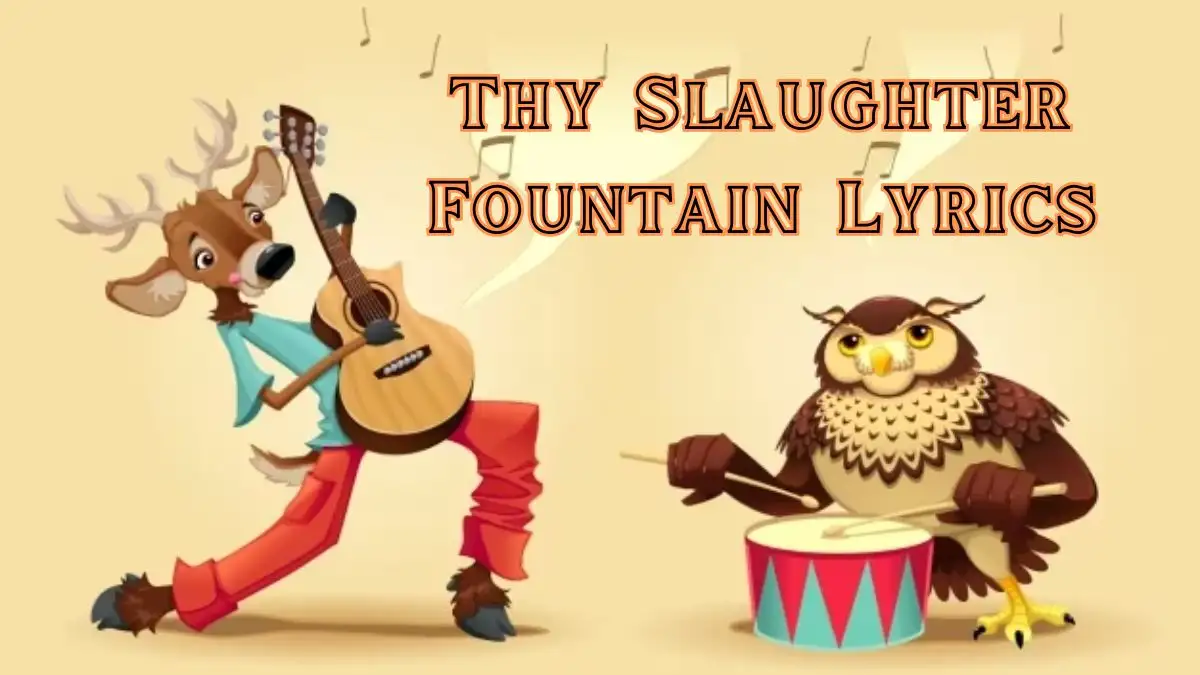 Thy Slaughter Fountain Lyrics know the real meaning of A. G.Cook, Easyfun's Fountain Song Lyrics